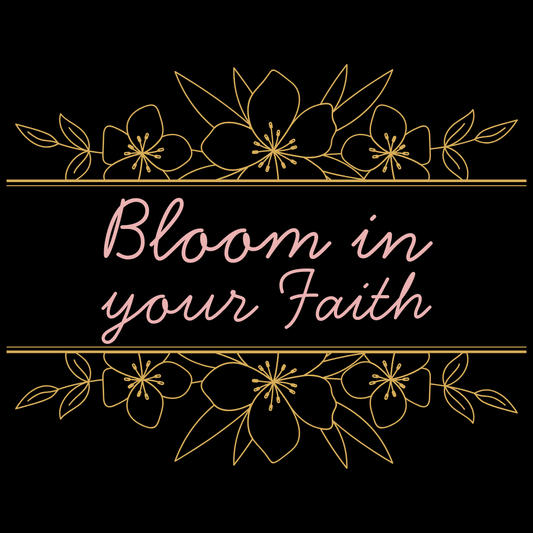 Bloom In Your Faith Sweatshirt